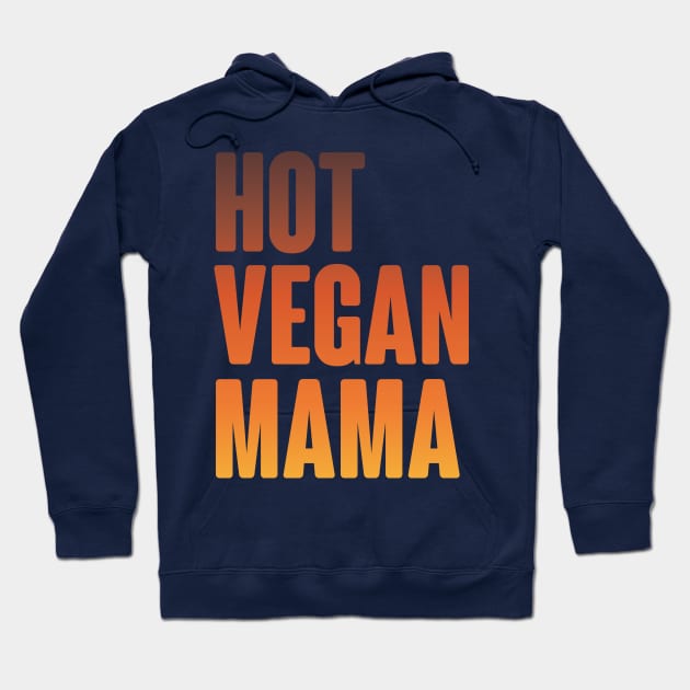 Hot Vegan Mama Hoodie by BANWA